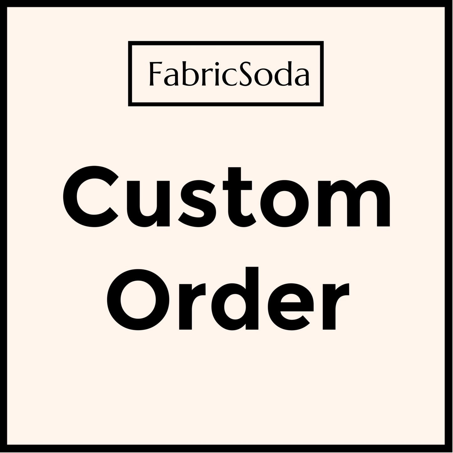 Custom Order
